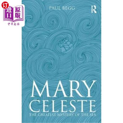 海外直订Mary Celeste: The Greatest Mystery of the Sea 玛丽·塞莱斯特：海洋最大的奥秘