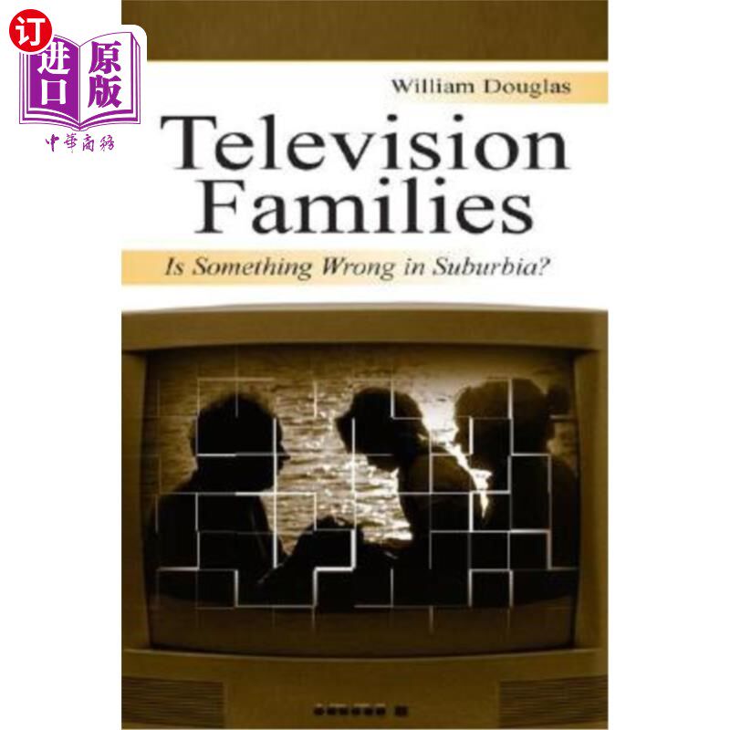 海外直订Television Families: Is Something Wrong in Suburbia? 电视家庭:郊区有什么问题吗?