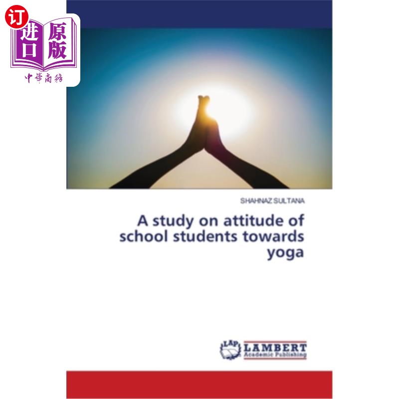 海外直订A study on attitude of school students towards yoga 一项关于在校学生对瑜伽态度的研究