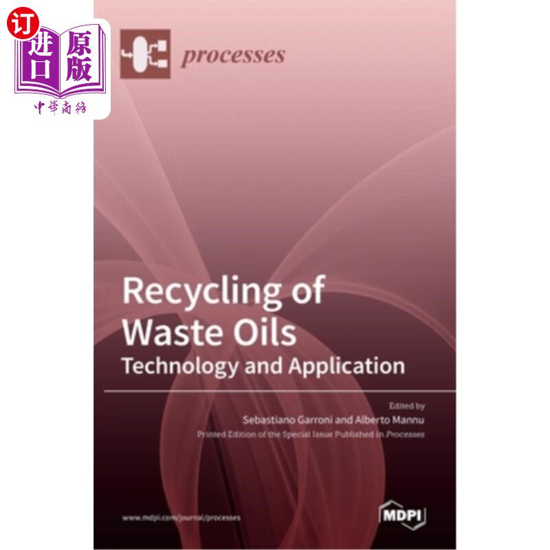海外直订Recycling of Waste Oils: Technology and Application: Technology and Application: 废油回收:技术与应用:技术与