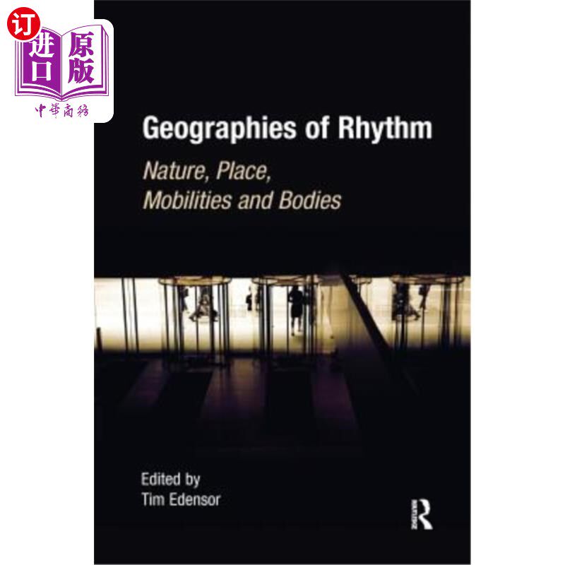 海外直订Geographies of Rhythm: Nature, Place, Mobilities and Bodies 节奏地理学:自然、地点、移动和身体