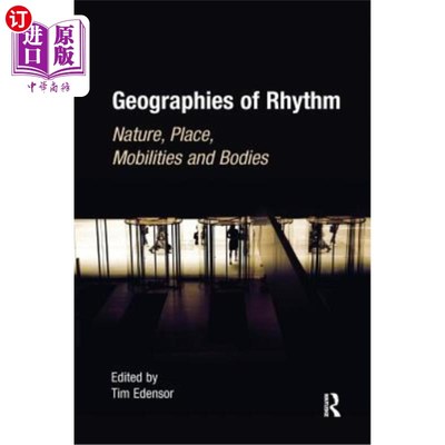 海外直订Geographies of Rhythm: Nature, Place, Mobilities and Bodies 节奏地理学:自然、地点、移动和身体