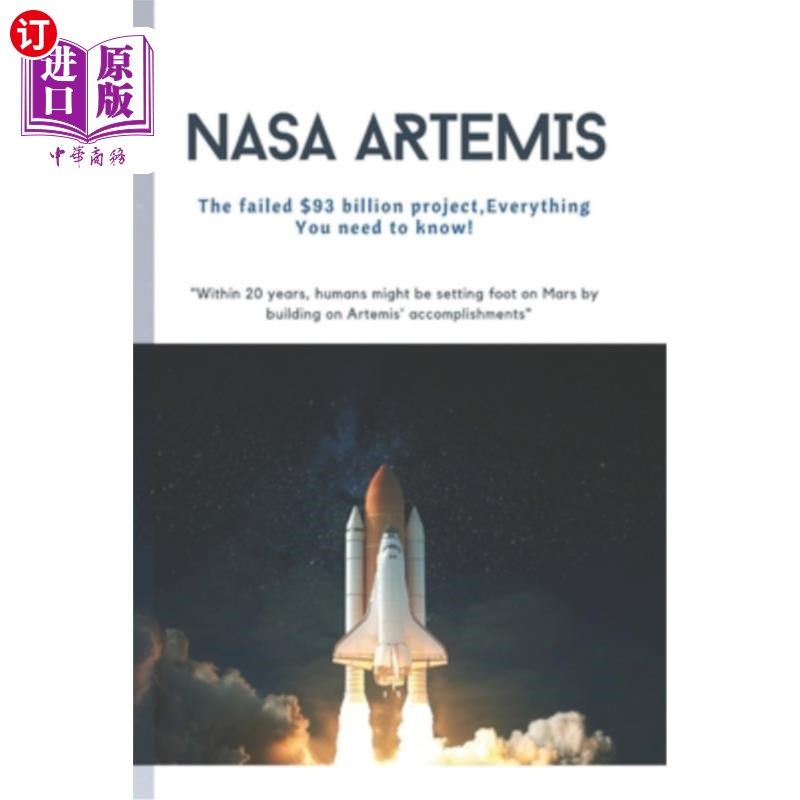 海外直订NASA Artemis: The failed $93 billion, Everything You need to know! 阿耳忒弥斯:失败的930亿美元,你需要知道的