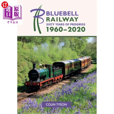 海外直订The Bluebell Railway: Sixty Years of Progress 1960-2020 蓝铃铁路：60年的发展1960-2020