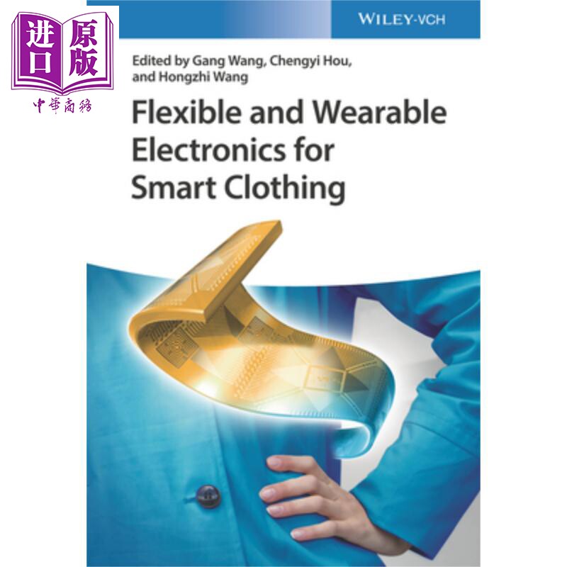 适合智能服装的柔性可穿戴电子产品 Flexible And Wearable Electronics For Smart Clothing 英文原版 Hongzhi Wang【中商原