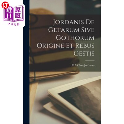 海外直订Jordanis de Getarum Sive Gothorum Origine et Rebus Gestis Jordanis de Getarum Sive Gothorum