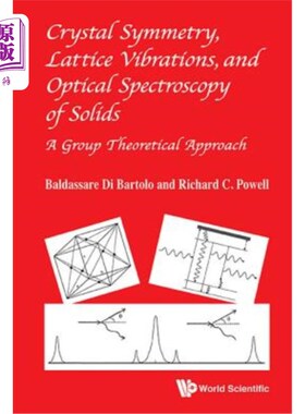 海外直订Crystal Symmetry, Lattice Vibrations, and Optical Spectroscopy of Solids: A Grou 晶体对称性、晶格振动与固体