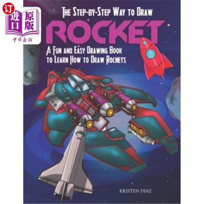 海外直订The Step-by-Step Way to Draw Rocket: A Fun and Easy Drawing Book to Learn How to 一步一步的方法来画火箭:一