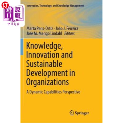 海外直订Knowledge, Innovation and Sustainable Development in Organizations: A Dynamic Ca 组织中的知识、创新与可持续