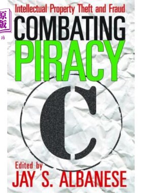 海外直订Combating Piracy: Intellectual Property Theft and Fraud 打击盗版:知识产权盗窃和欺诈