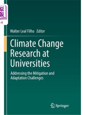 海外直订Climate Change Research at Universities: Addressing the Mitigation and Adaptatio 大学气候变化研究:应对减缓