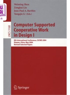 海外直订Computer Supported Cooperative Work in Design I: 8th International Conference, C 计算机支持的设计协同工作Ⅰ