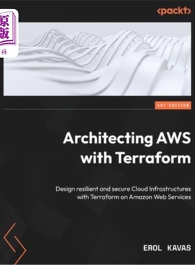 海外直订Architecting AWS with Terraform: Design resilient and secure Cloud Infrastructur 使用Terrafor