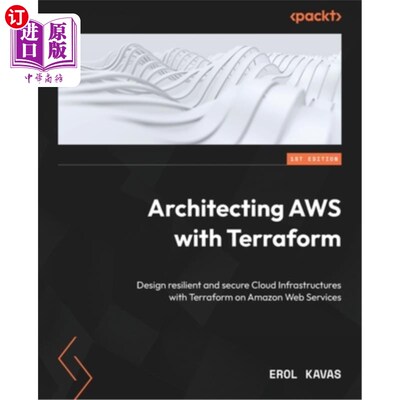 海外直订Architecting AWS with Terraform: Design resilient and secure Cloud Infrastructur 使用Terrafor