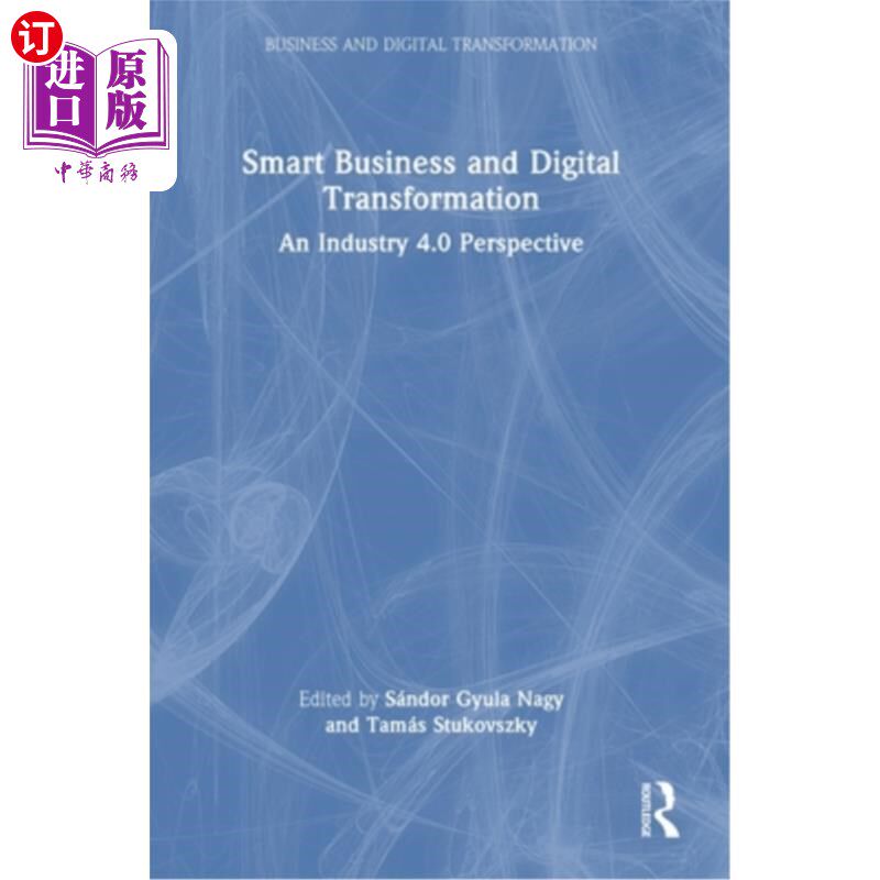 海外直订Smart Business and Digital Transformation: An Industry 4.0 Perspective 智能商业和数字化转型:工业4.0视角