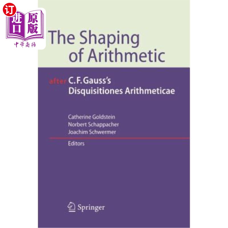 海外直订The Shaping of Arithmetic After C.F. Gauss's Disquisitiones Arithmeticae 从C.F.高斯的算术研究看算术的形成