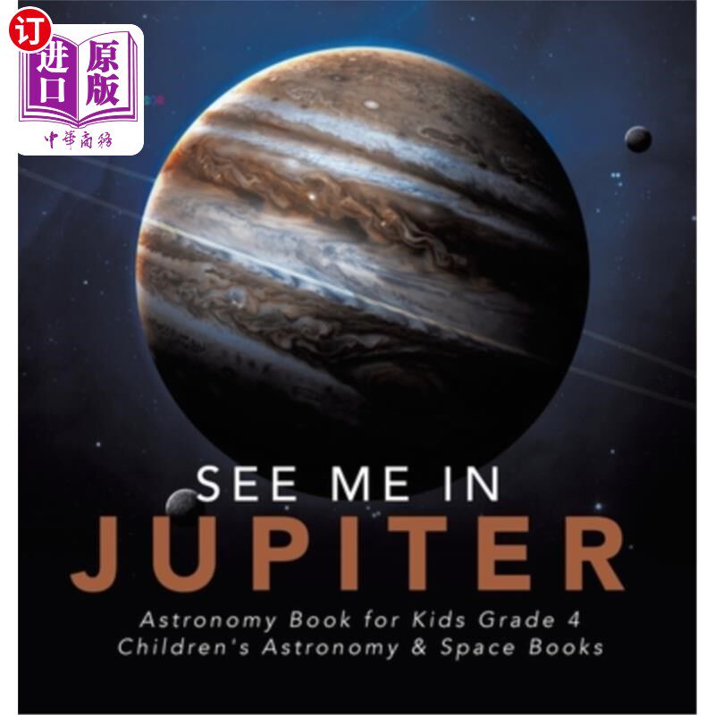 海外直订See Me in Jupiter Astronomy Book for Kids Grade 4 Children's Astronomy & Space B 《木星天文学儿童读物》四年