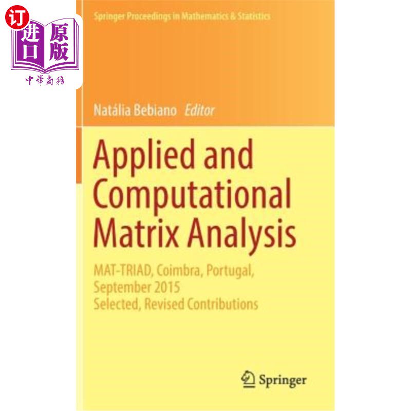 海外直订Applied and Computational Matrix Analysis: Mat-Triad, Coimbra, Portugal, Septemb 应用和计算矩阵分析：Mat T