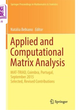 海外直订Applied and Computational Matrix Analysis: Mat-Triad, Coimbra, Portugal, Septemb 应用和计算矩阵分析：Mat T