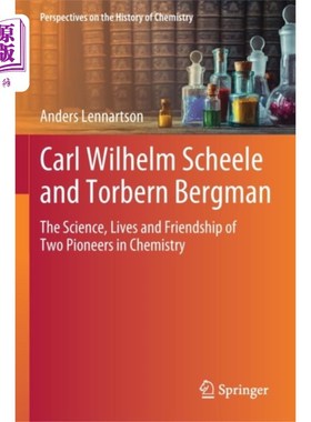海外直订Carl Wilhelm Scheele and Torbern Bergman 卡尔·威廉·舍勒和托伯恩·伯格曼