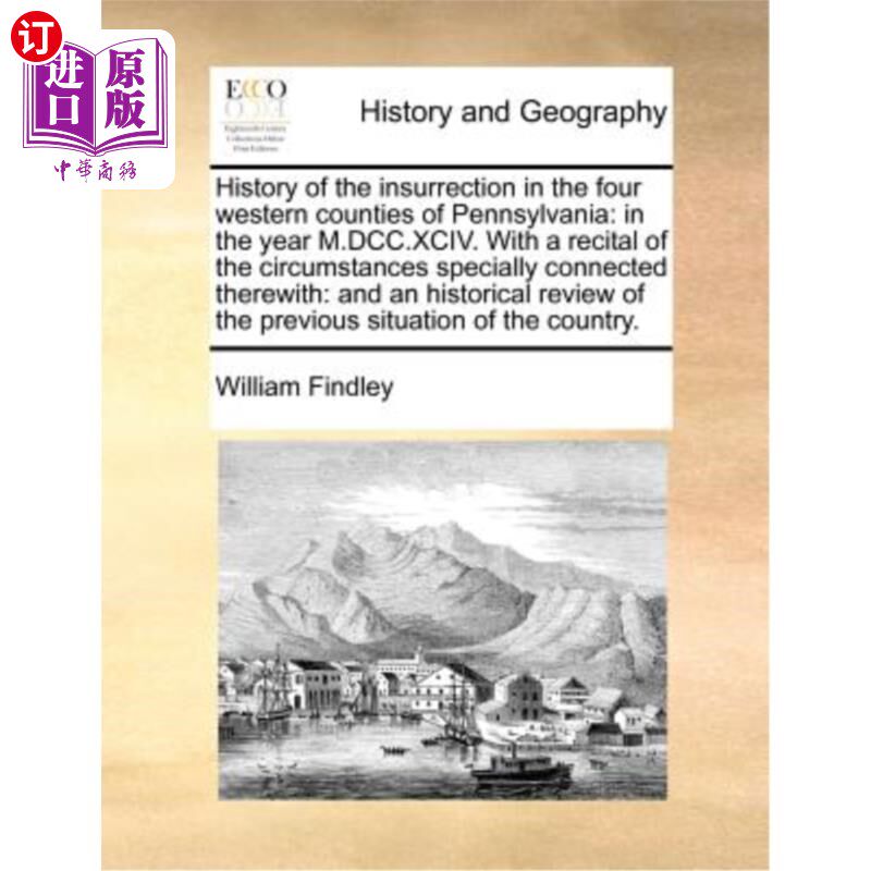 海外直订History of the Insurrection in the Four Western Counties of Pennsylvania: In the 宾西法尼亚西部四郡起义的历