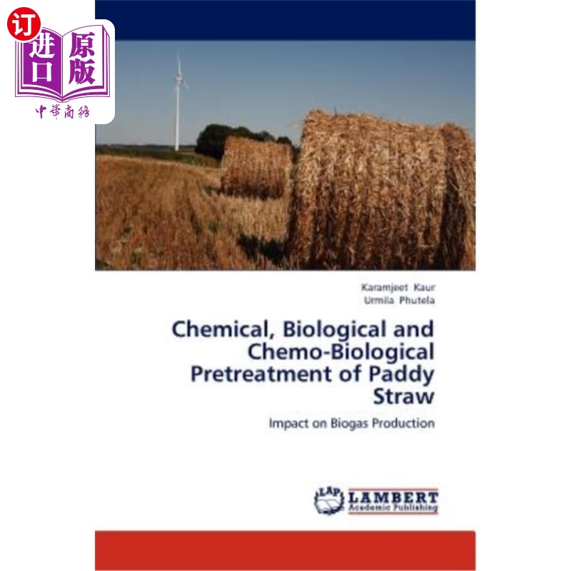 海外直订Chemical, Biological and Chemo-Biological Pretreatment of Paddy Straw水稻秸秆的化学、生物和化学生物预处理