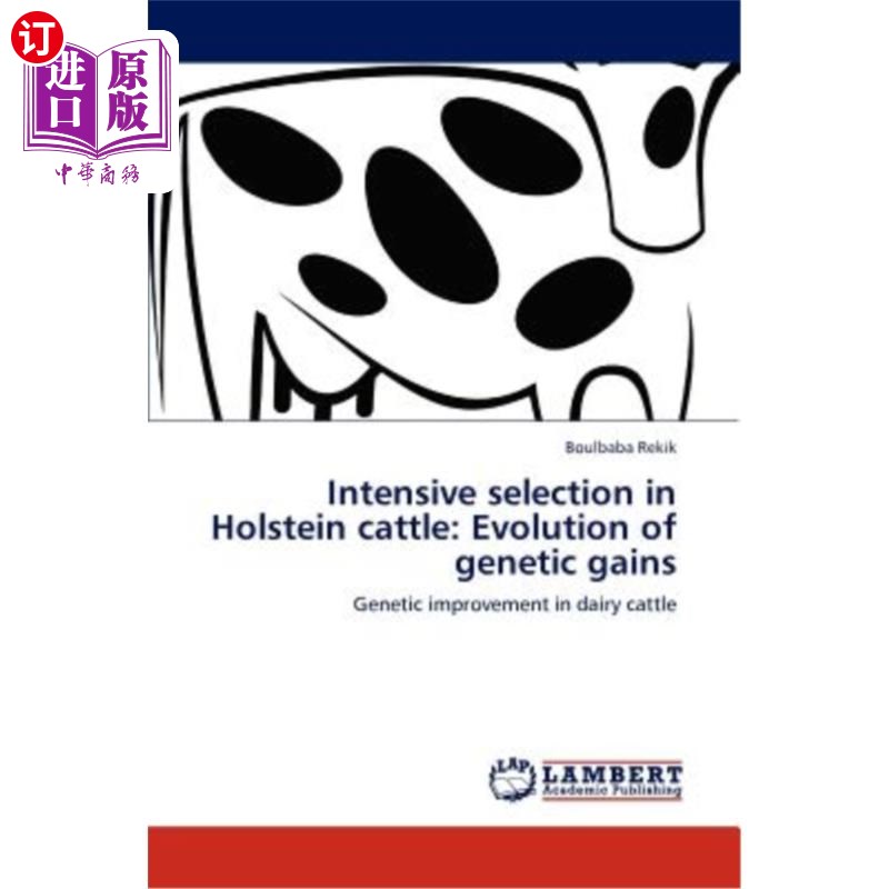 海外直订Intensive selection in Holstein cattle: Evolution of genetic gains荷斯坦牛的集约选择：遗传增益的进化