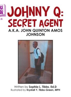 海外直订Johnny Q: Secret Agent: A.K.A. John Quinton Amos Johnson 约翰尼Q：特工：A.K.A.约翰·金顿·阿莫斯·约翰逊