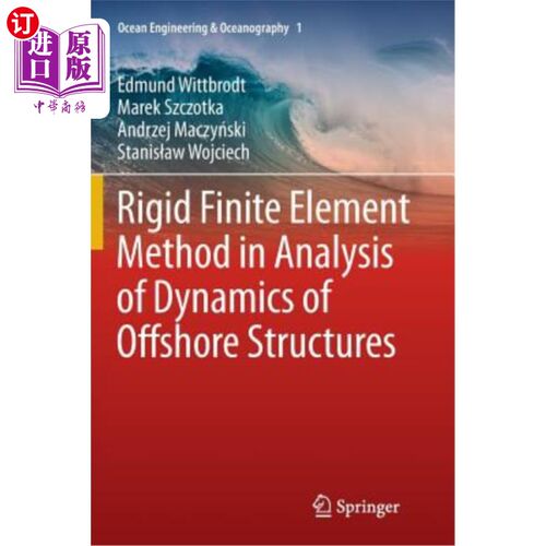 海外直订Rigid Finite Element Method in Analysis of Dynamics of Offshore Structures 海洋结构物动力学分析中的刚性有限元法