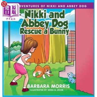 Dog Abbey Rescue 尼基和阿比狗救了一只兔子 海外直订Nikki Bunny and
