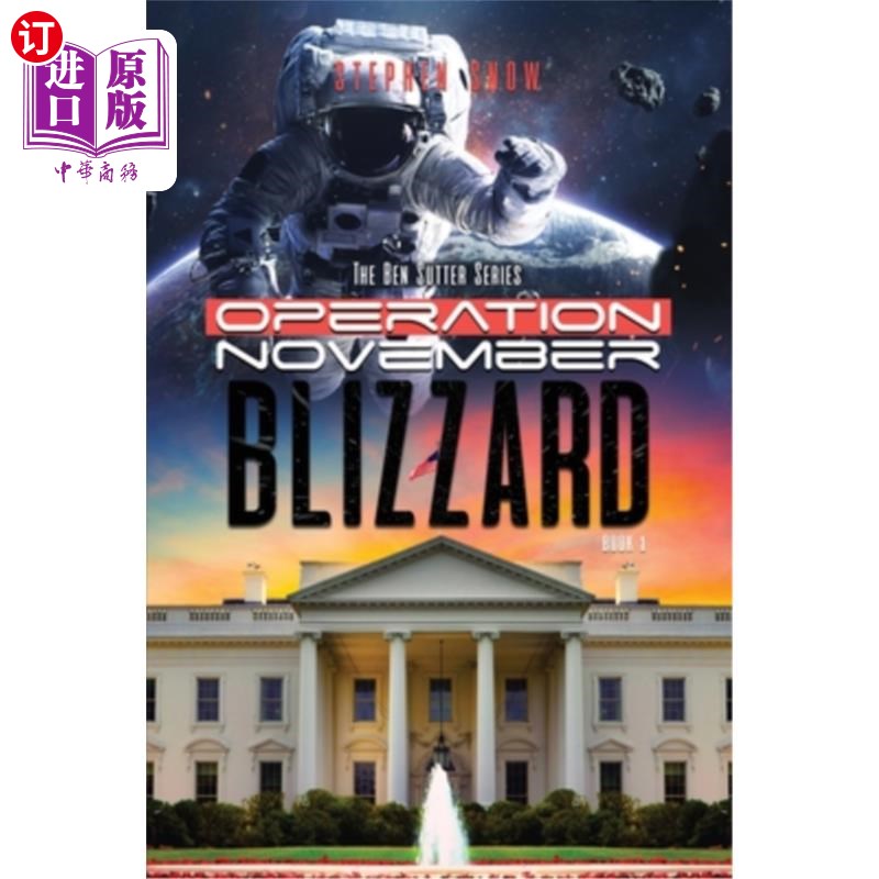 海外直订Operation November Blizzard: The Ben Sutter Series-Book 1 十一月暴雪行动:本·萨特系列丛书