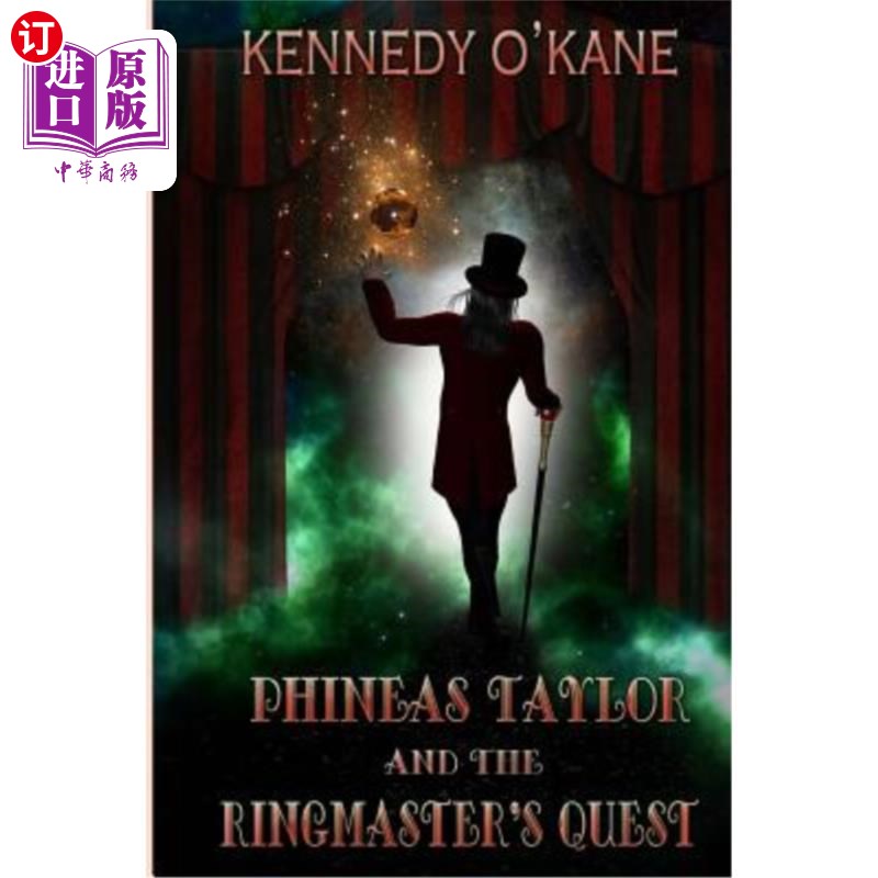 海外直订Phineas Taylor and the Ringmaster's Quest 菲尼亚斯·泰勒和领班的任务
