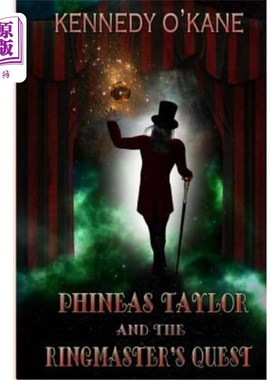 海外直订Phineas Taylor and the Ringmaster's Quest 菲尼亚斯·泰勒和领班的任务
