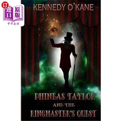 海外直订Phineas Taylor and the Ringmaster's Quest 菲尼亚斯·泰勒和领班的任务