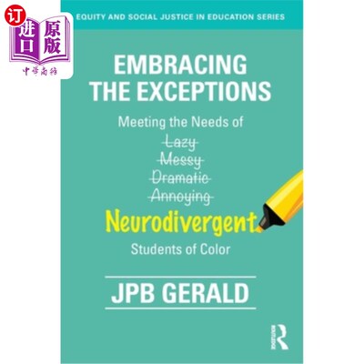 海外直订Embracing the Exceptions: Meeting the Needs of Neurodivergent Students of Color 拥抱例外：满足有色人种神经