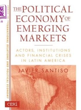 海外直订The Political Economy of Emerging Markets: Actors, Institutions and Financial Cr 新兴市场的政治经济：拉丁美洲的