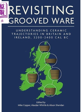 预售 Revisiting Grooved Ware 进口艺术 重温沟槽器皿：了解不列颠和爱尔兰的陶瓷轨迹 公元前3200-2400年【中商原版】