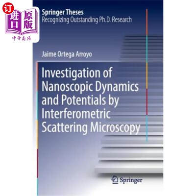 海外直订Investigation of Nanoscopic Dynamics and Potentials by Interferometric Scatterin