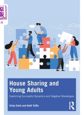 海外直订House Sharing and Young Adults: Examining successful dynamics and negative stere 合租房屋与年轻人:检视成功