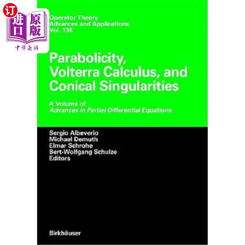 海外直订Parabolicity, Volterra Calculus, and Conical Singularities: A Volume of Advances 抛物性、沃尔泰拉微积分和圆