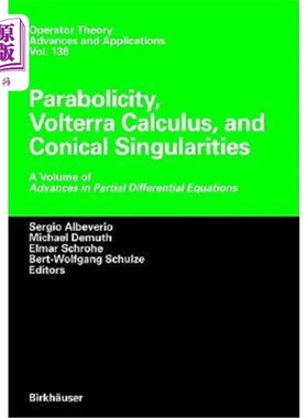 海外直订Parabolicity, Volterra Calculus, and Conical Singularities: A Volume of Advances 抛物性、沃尔泰拉微积分和圆
