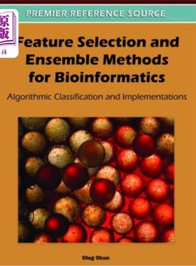 海外直订Feature Selection and Ensemble Methods for Bioinformatics: Algorithmic Classific 生物信息学的特征选择和集成