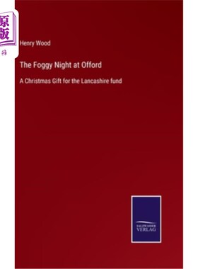海外直订The Foggy Night at Offord: A Christmas Gift for the Lancashire fund 欧福德的雾夜:给兰开夏基金的圣诞礼物