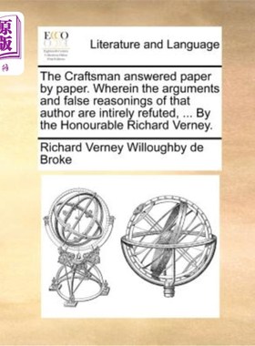 海外直订The Craftsman Answered Paper by Paper. Wherein the Arguments and False Reasoning 工匠一张纸一张纸地回答。其