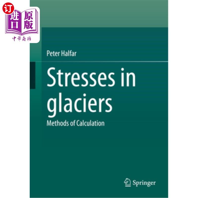 海外直订Stresses in Glaciers: Methods of Calculation 冰川中的应力:计算方法