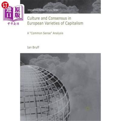 海外直订Culture and Consensus in European Varieties of Capitalism: A Common Sense Analys 欧洲资本主义多样性中的文化