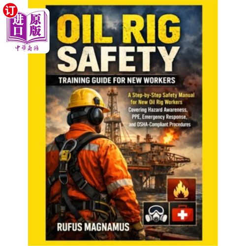 海外直订Oil Rig Safety Training Guide for New Workers: A Step-by-Step Safety Manual for  石油钻塔新工人安全培训指南