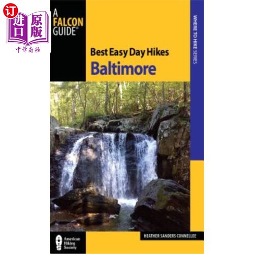 海外直订Best Easy Day Hikes Baltimore 最好的轻松一天徒步巴尔的摩，第一版