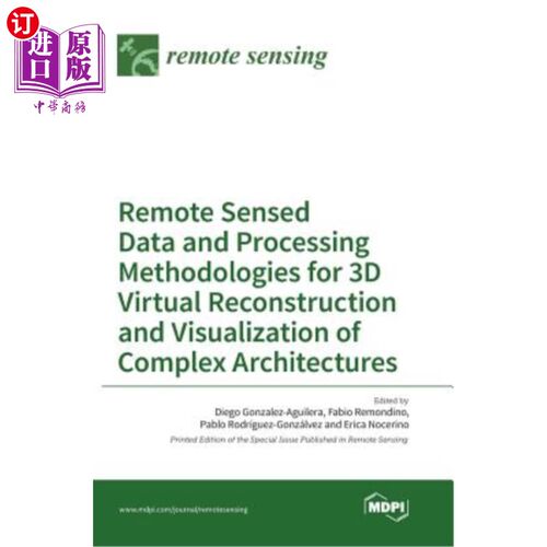 海外直订Remote Sensed Data and Processing Methodologies for 3D Virtual Reconstruction an 复杂体系结构三维虚拟重构与