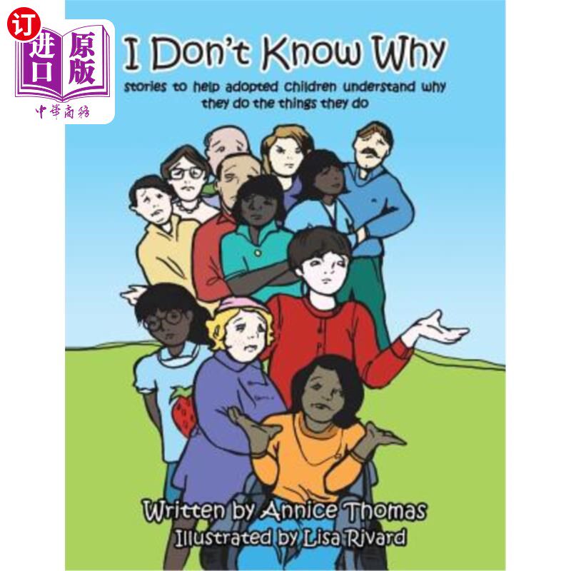 海外直订I Don't Know Why: Stories to Help Adopted Children Understand Why They Do the Th 《我不知道为什么:帮助被收